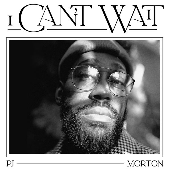 PJ Morton|I Can't Wait