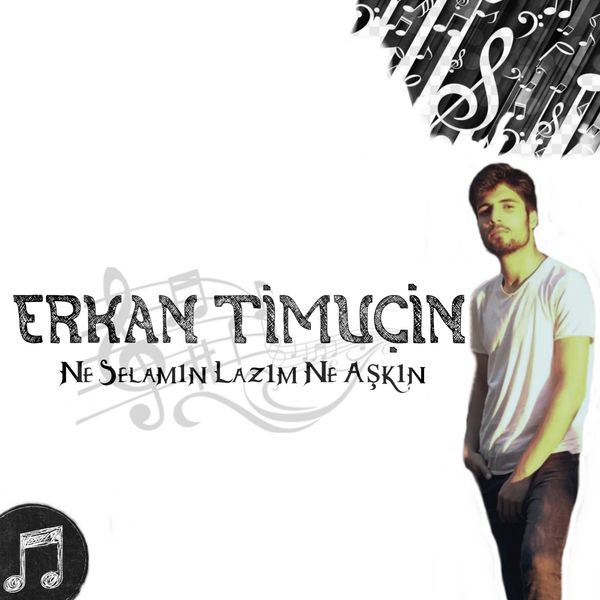 Erkan Timuçin - Ne Selamın Lazım Ne Aşkın Erkan Timuçin - Ne Selamın Lazım Ne Aşkın