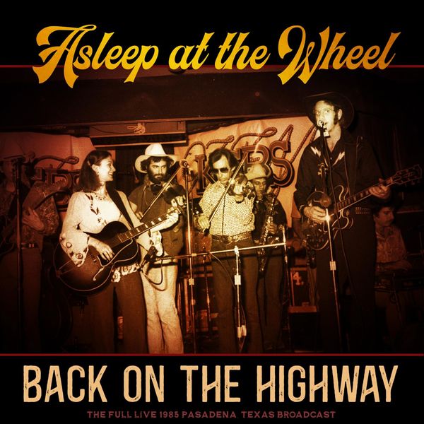 Asleep At The Wheel|Back On The Highway (Live 1985) Asleep At The Wheel|Back On The Highway (Live 1985)