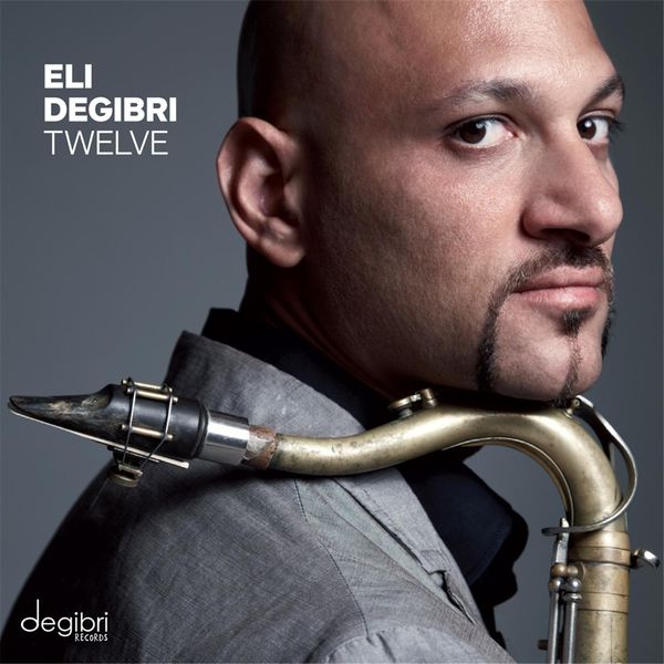 Eli Degibri - Twelve Eli Degibri - Twelve