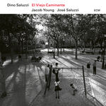 Dino Saluzzi El Viejo Caminante