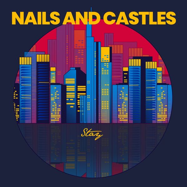 Nails & Castles|Stay Nails & Castles|Stay