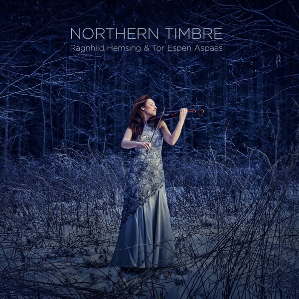 Ragnhild Hemsing - NORTHERN TIMBRE Ragnhild Hemsing - NORTHERN TIMBRE