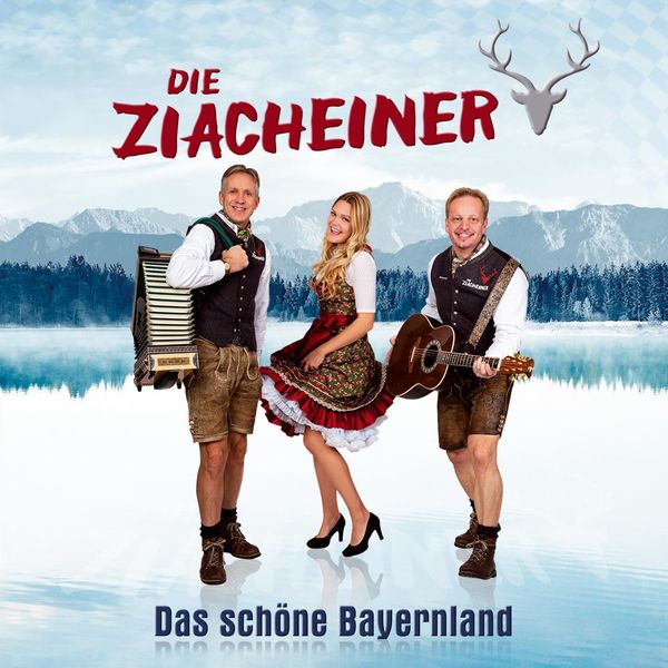 Die Ziacheiner - Das schöne Bayernland Die Ziacheiner - Das schöne Bayernland