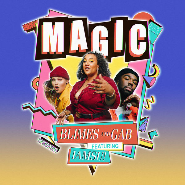 Blimes and Gab - Magic Blimes and Gab - Magic