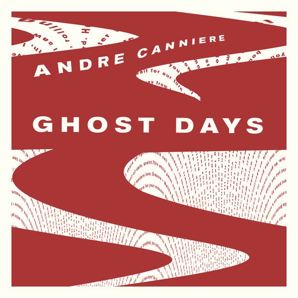 Andre Canniere - Ghost Days Andre Canniere - Ghost Days