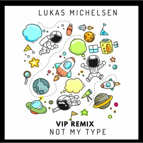 lukas Michelsen|Not My Type (VIP Remix) lukas Michelsen|Not My Type (VIP Remix)