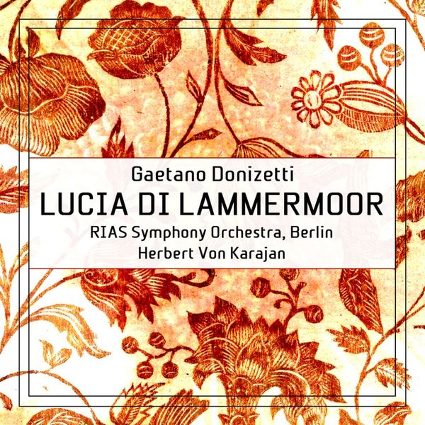 RIAS Symphony Orchestra, Berlin - Lucia Di Lammermoor RIAS Symphony Orchestra, Berlin - Lucia Di Lammermoor