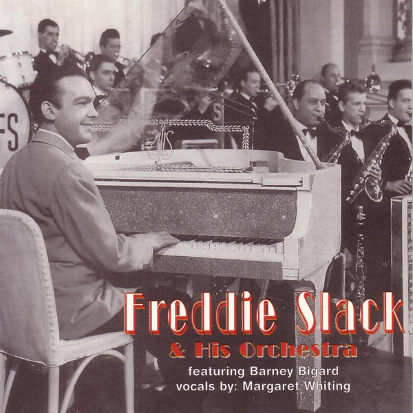 The Freddie Slack Orchestra|Freddie Slack & His Orchestra