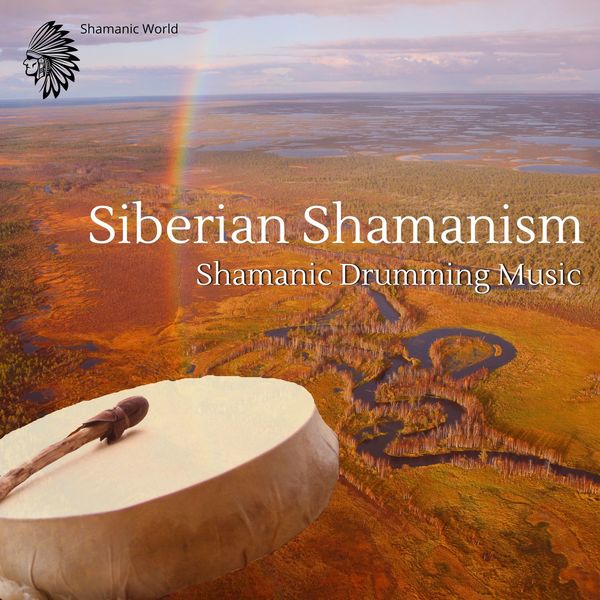 Shamanic World|Siberian Shamanism - Shamanic Drumming Music