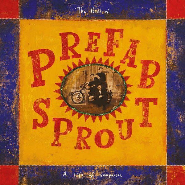 Prefab Sprout - A Life of Surprises (Remastered) Prefab Sprout - A Life of Surprises (Remastered)