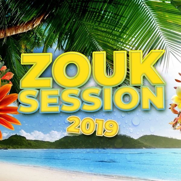 Various Artists|Zouk session 2019 (Le blog du Zouk)