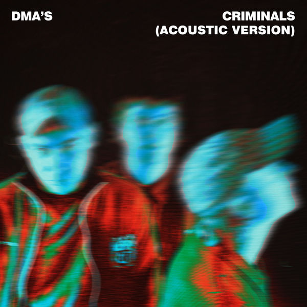 DMA'S|Criminals  (Acoustic Version)