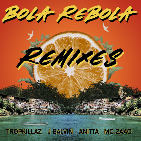 Tropkillaz|Bola Rebola (Remixes) Tropkillaz|Bola Rebola (Remixes)