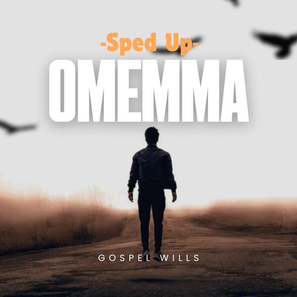 Gospel Wills|Omemma (Sped Up) Gospel Wills|Omemma (Sped Up)
