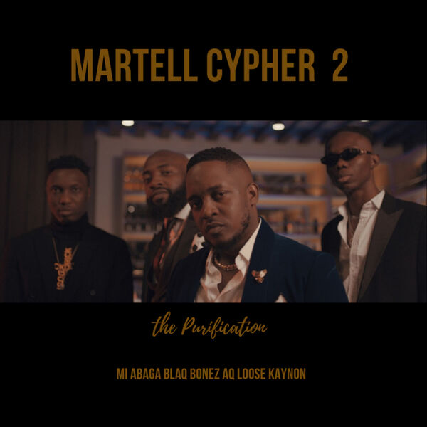 M.I Abaga|Martell Cypher 2: The Purification (feat. A-Q, Loose Kaynon and Blaqbonez) M.I Abaga|Martell Cypher 2: The Purification (feat. A-Q, Loose Kaynon and Blaqbonez)