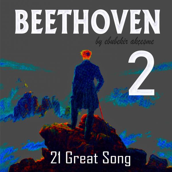 Ebubekir Akçeşme|Beethoven: 21 Great Song