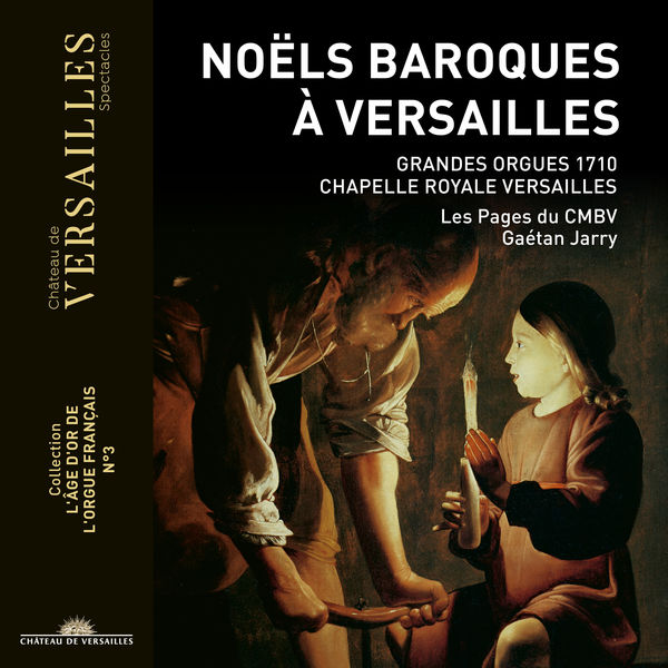 Gaétan Jarry - Noëls baroques à Versailles (Collection "L'âge d'or de l'orgue français", No. 3) Gaétan Jarry - Noëls baroques à Versailles (Collection "L'âge d'or de l'orgue français", No. 3)