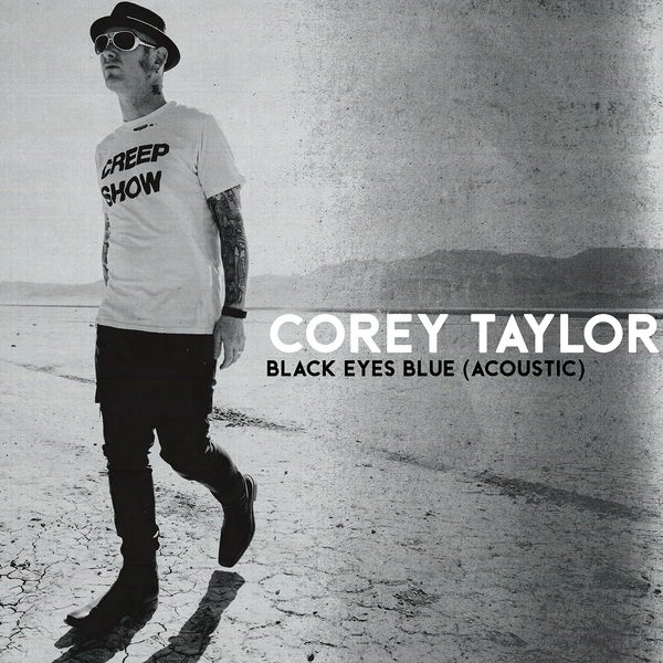 Corey Taylor - Black Eyes Blue (Acoustic) Corey Taylor - Black Eyes Blue (Acoustic)