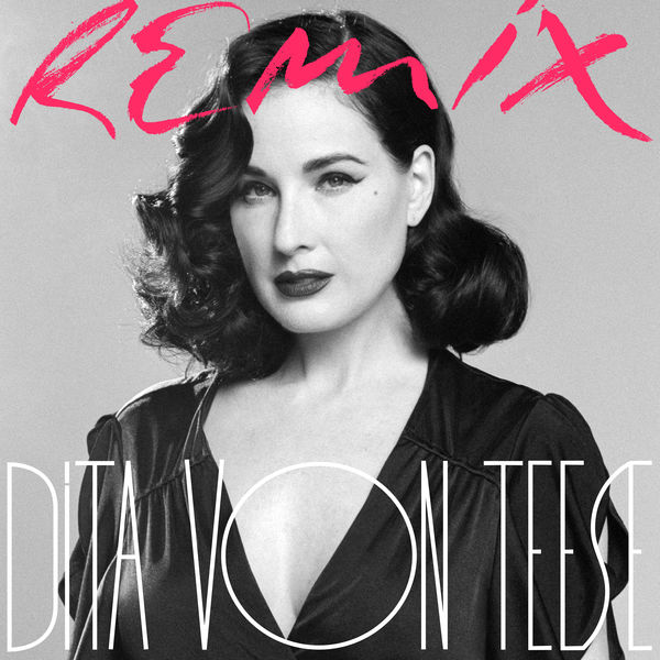 Dita Von Teese|Dita Von Teese Remix