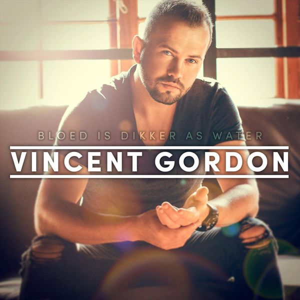 Gordon Vincent|Bloed Is Dikker As Water Gordon Vincent|Bloed Is Dikker As Water