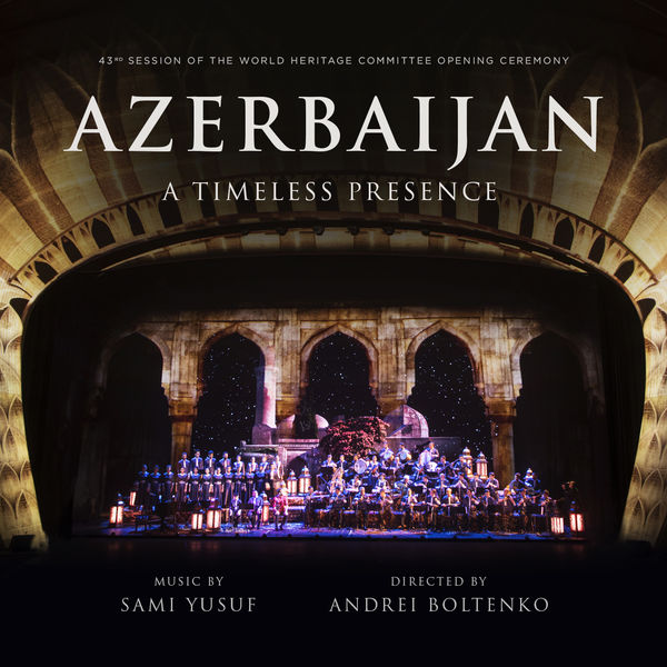 Sami Yusuf|Azerbaijan: A Timeless Presence (Live) Sami Yusuf|Azerbaijan: A Timeless Presence (Live)