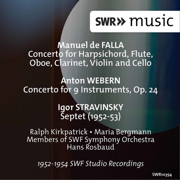 Ralph Kirkpatrick - Falla: Harpsichord Concerto - Webern: Concerto for 9 Instruments, Op. 24 - Stravinsky: Septet Ralph Kirkpatrick - Falla: Harpsichord Concerto - Webern: Concerto for 9 Instruments, Op. 24 - Stravinsky: Septet