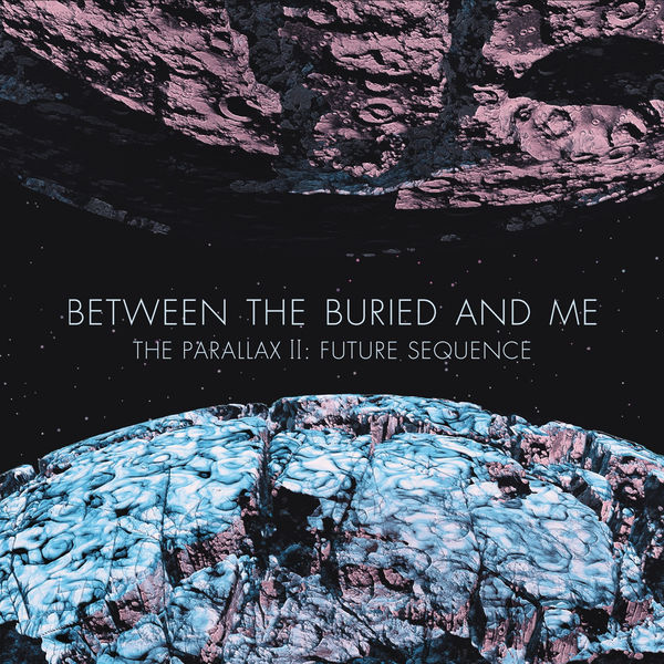 Between the Buried and Me|The Parallax II: Future Sequence Between the Buried and Me|The Parallax II: Future Sequence