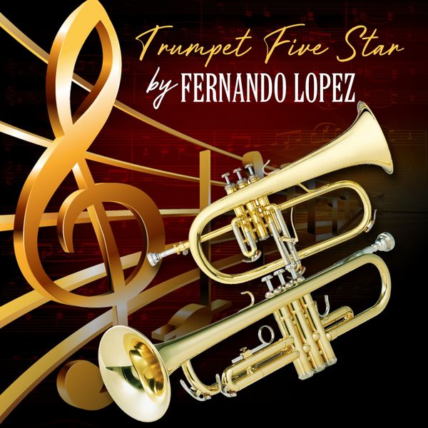 Fernando Lopez|Trumpet Five Stars