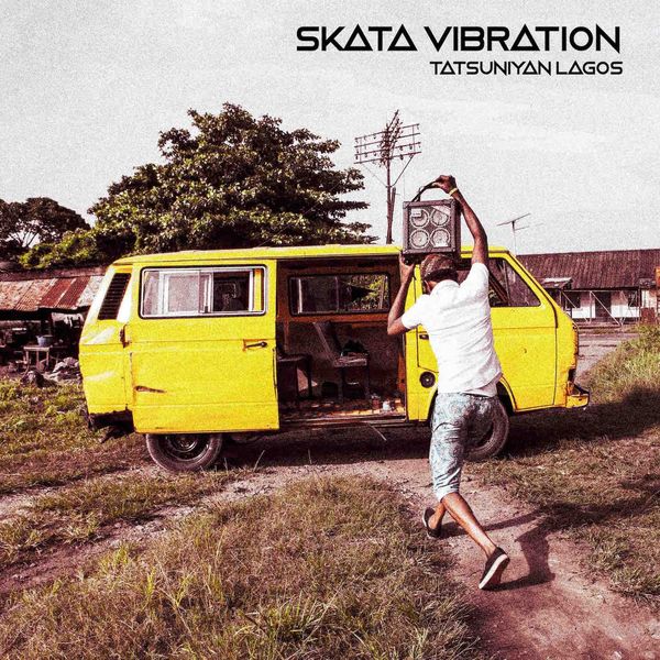Skata Vibration - Tatsuniyan Lagos Skata Vibration - Tatsuniyan Lagos