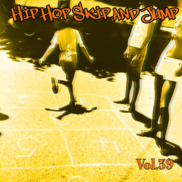 Various Artists - Hip Hop Skip and Jump, Vol. 39 Various Artists - Hip Hop Skip and Jump, Vol. 39