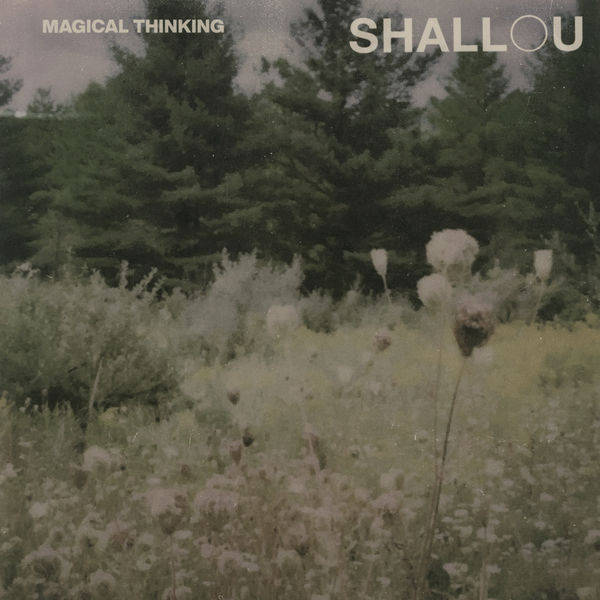Shallou - Magical Thinking Shallou - Magical Thinking