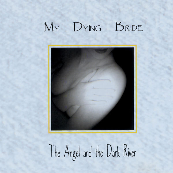 My Dying Bride|The Angel & The Dark River My Dying Bride|The Angel & The Dark River