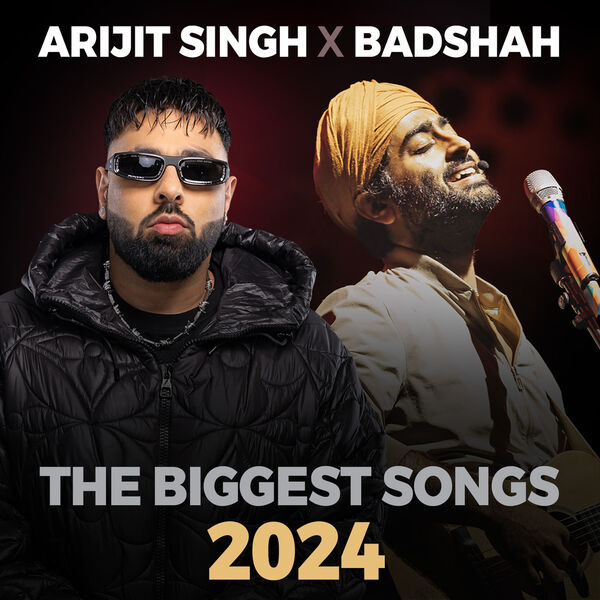 Arijit Singh X Badshah The Biggest Songs 2024, Badshah - Qobuz