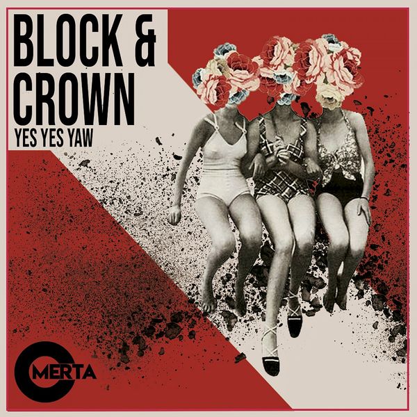Block & Crown - Yes Yes Yaw Block & Crown - Yes Yes Yaw