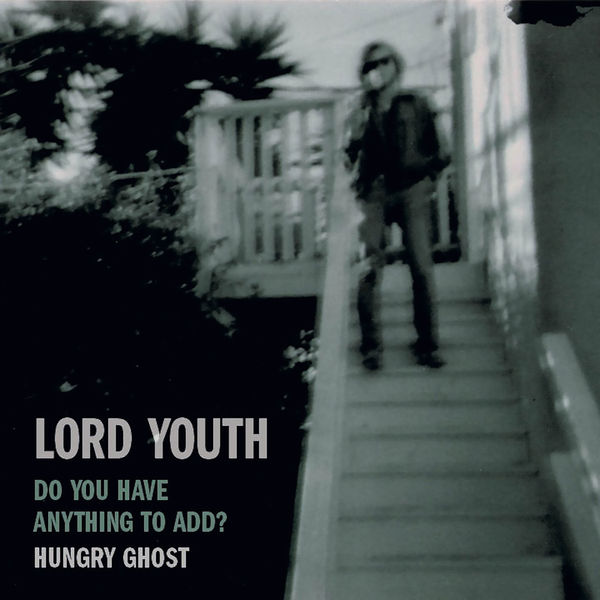Lord Youth - Do You Have Anything to Add? Lord Youth - Do You Have Anything to Add?