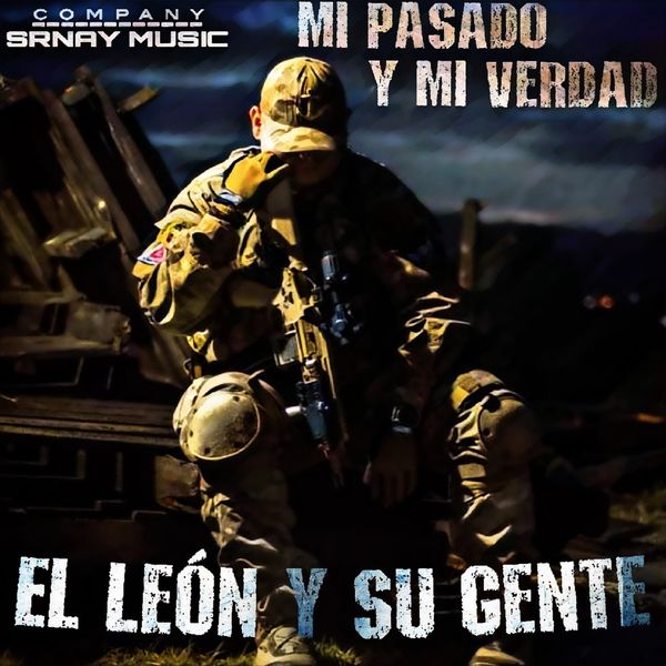 El León Y Su Gente - Mi Pasado y Mi Verdad (Corridos Legendarios) El León Y Su Gente - Mi Pasado y Mi Verdad (Corridos Legendarios)