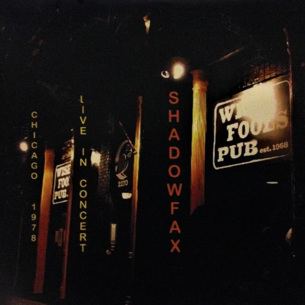 Shadowfax - Live at Wise Fools Pub Shadowfax - Live at Wise Fools Pub