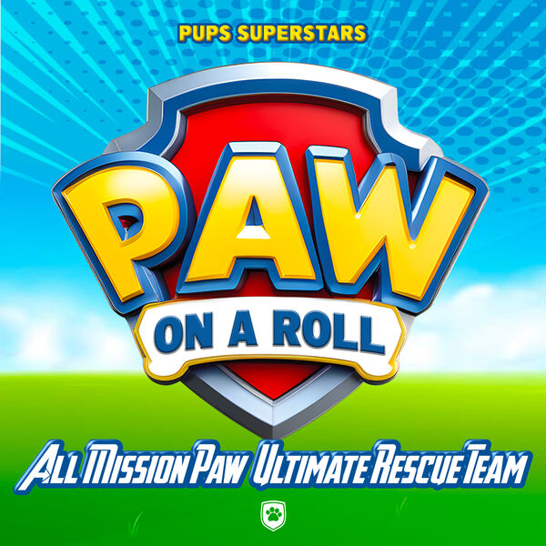 Paw Patrol on a Roll All Mission Paw Ultimate Rescue Team, Pups