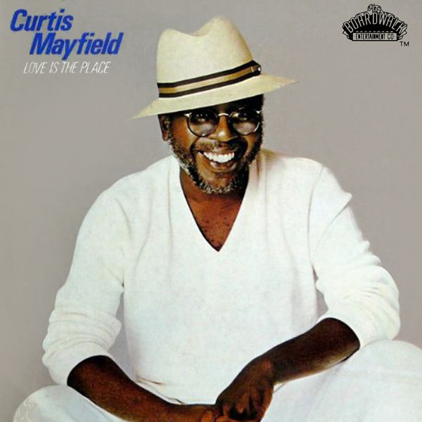 Curtis Mayfield - Love is the Place Curtis Mayfield - Love is the Place