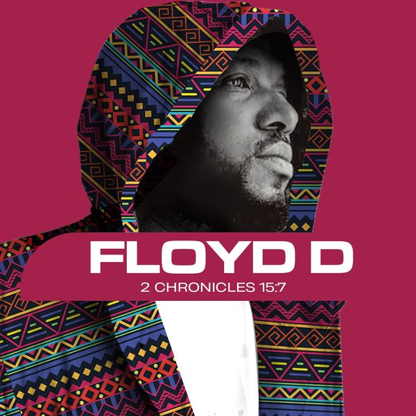 D Floyd|2 Chronicles 15:7 D Floyd|2 Chronicles 15:7