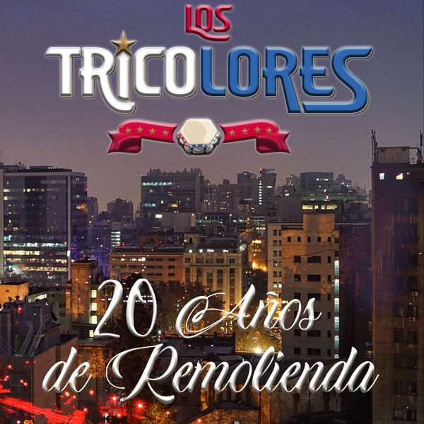 Los Tricolores|20 años de remolienda Los Tricolores|20 años de remolienda