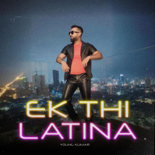 Young Kumar|Ek Thi Latina Young Kumar|Ek Thi Latina