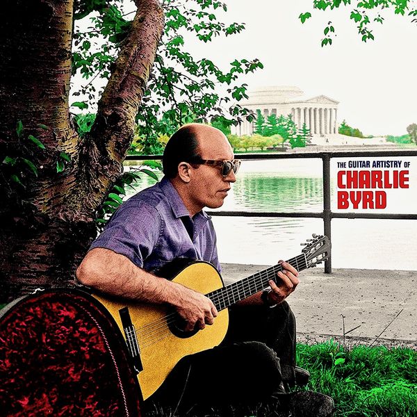 Charlie Byrd - The Guitar Artistry of Charlie Byrd Charlie Byrd - The Guitar Artistry of Charlie Byrd