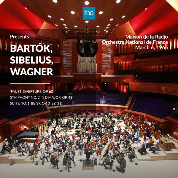 Orchestre National de France - INA Presents: Bartók, Sibelius, Wagner by Orchestre National de France at the Maison de la Radio Orchestre National de France - INA Presents: Bartók, Sibelius, Wagner by Orchestre National de France at the Maison de la Radio