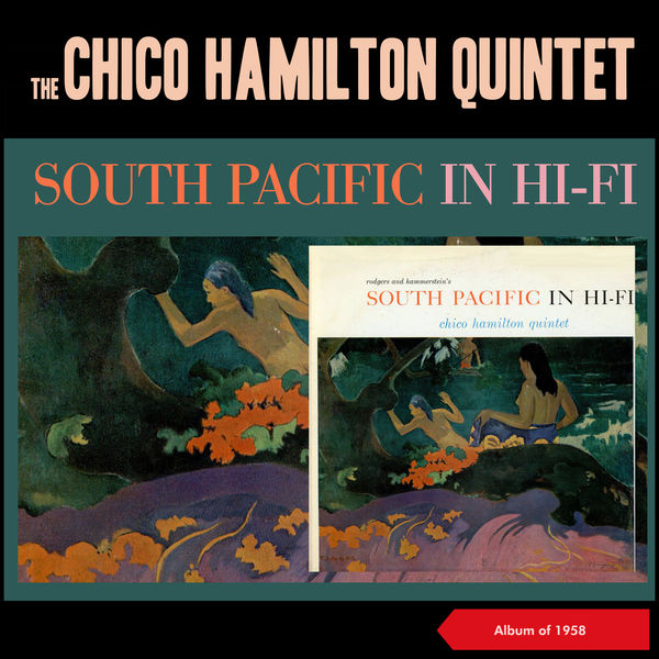 The Chico Hamilton Quintet - South Pacific in Hi-Fi The Chico Hamilton Quintet - South Pacific in Hi-Fi