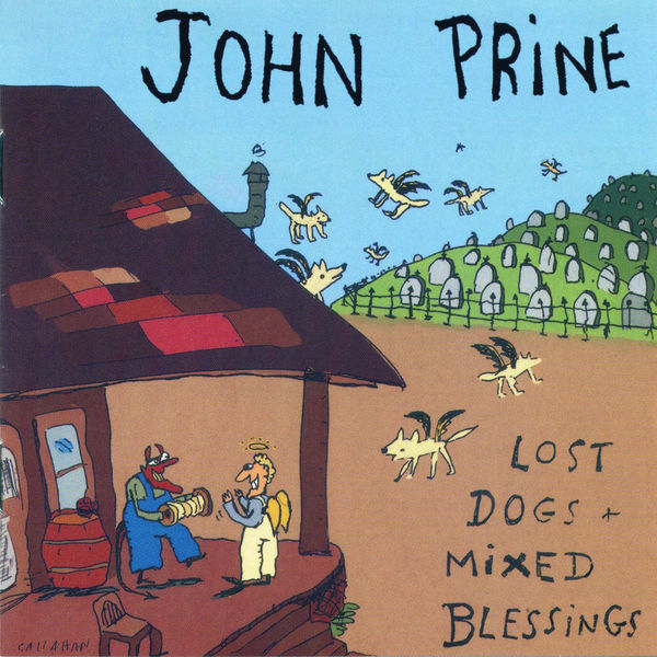 John Prine - Lost Dogs + Mixed Blessings John Prine - Lost Dogs + Mixed Blessings