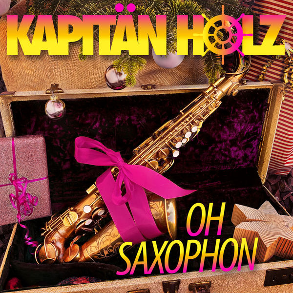 Kapitän Holz|Oh Saxophon Kapitän Holz|Oh Saxophon