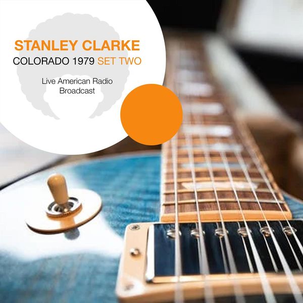 Stanley Clarke|Colorado 1979 Ser Two - Live American Radio Broadcast (Live) Stanley Clarke|Colorado 1979 Ser Two - Live American Radio Broadcast (Live)