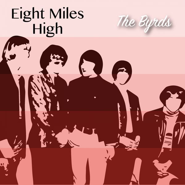 The Byrds|Eight Miles High The Byrds|Eight Miles High
